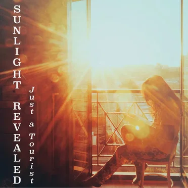 Sunlight Revealed by Just a Tourist - album cover