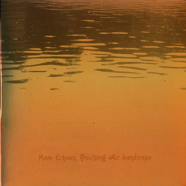 More Echoes, Touching Air Landscape