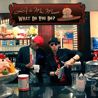 What Do You Do ? by LA & Mr. Music - album cover