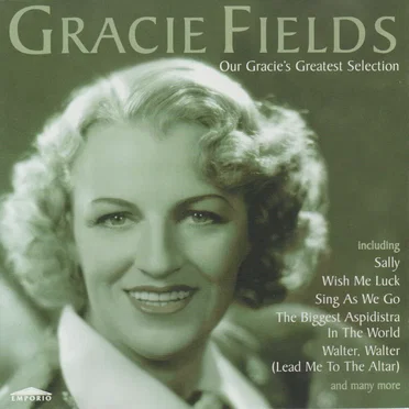 Gracie Fields: Our Gracie's Greatest Selection