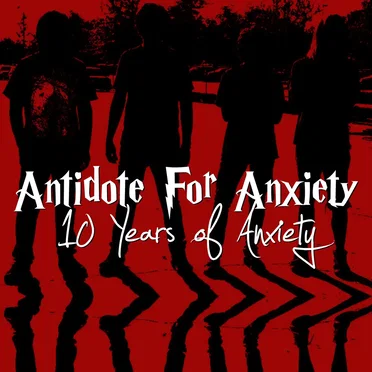 10 Years of Anxiety