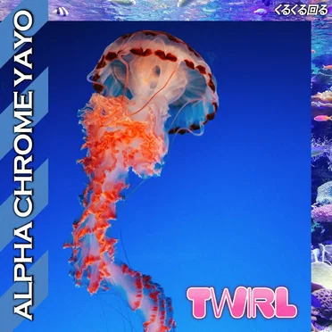 Twirl by Alpha Chrome Yayo - album cover