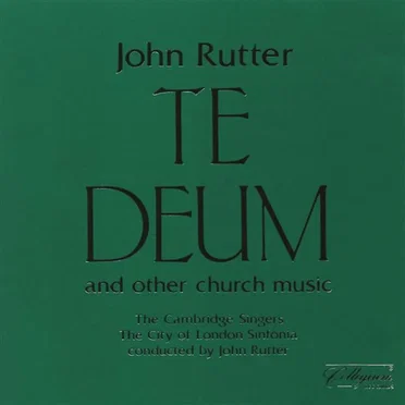 Te Deum and Other Church Music by John Rutter