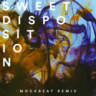 Sweet Disposition (MockBeat Remix)