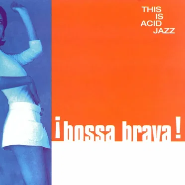This Is Acid Jazz: Bossa Brava by Various Artists - album cover