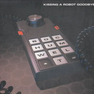 Kissing a Robot Goodbye