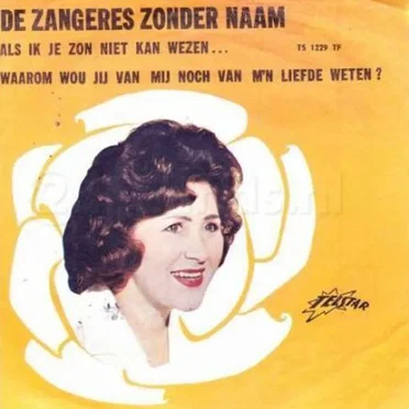 Als ik je zon niet kan wezen… / Waarom wou jij van mij noch van m’n liefde weten