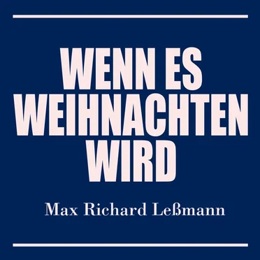 Wenn es Weihnachten wird by Max Richard Leßmann - album cover