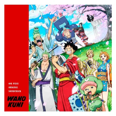 ONE PIECE オリジナルサウンドトラック"WANOKUNI" by Various Artists - album cover