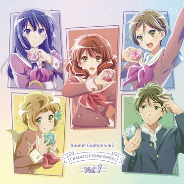 TVアニメ『響け!ユーフォニアム3』キャラクターソングシングル Vol.1 by Various Artists - album cover