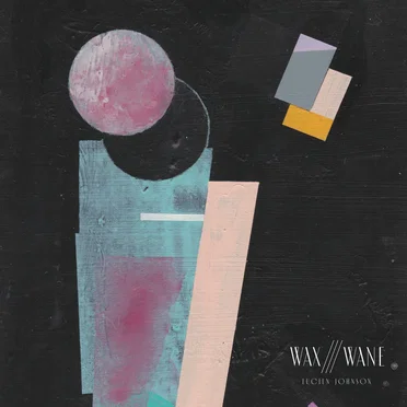 Wax///Wane by Lucien Johnson - album cover