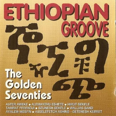 Ethiopian Groove: The Golden Seventies by Various Artists - album cover