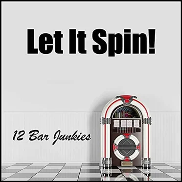 Let It Spin! by 12 Bar Junkies - album cover