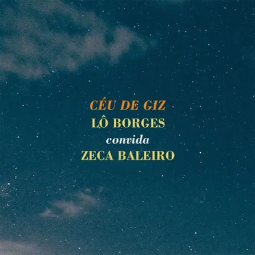 Céu de Giz - Lô Borges Convida Zeca Baleiro