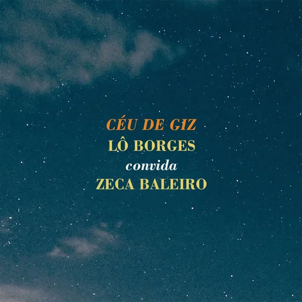 Céu de Giz - Lô Borges Convida Zeca Baleiro