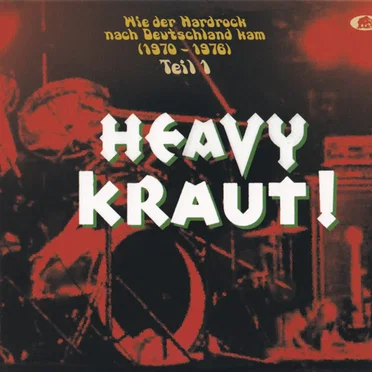 Heavy Kraut! (Teil 1) (Wie der Hardrock nach Deutschland kam) (1970–1976) by Various Artists - album cover