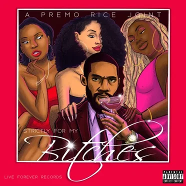 Strictly for My B*tches