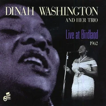 Dinah Washington And Her Trio Live at Birdland 1962