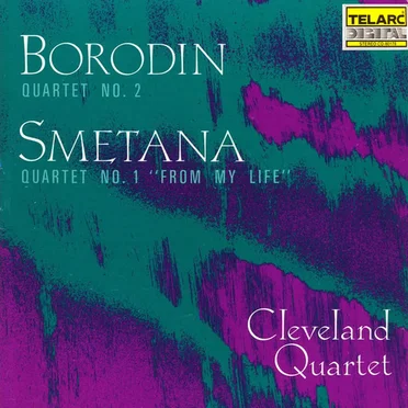 Borodin: Quartet No. 2 / Smetana: Quartet No. 1 "From My Life"