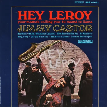 Hey Leroy by Jimmy Castor - album cover