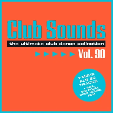Club Sounds: The Ultimate Club Dance Collection, Vol. 90 by Various Artists - album cover