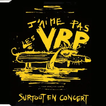 J’aime pas les VRP, surtout en concert