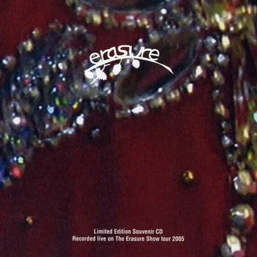The Erasure Show Tour 2005—Live at Manchester, Carling Apollo, 9th March 2005