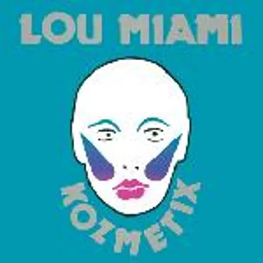 Lou Miami & The Kozmetix