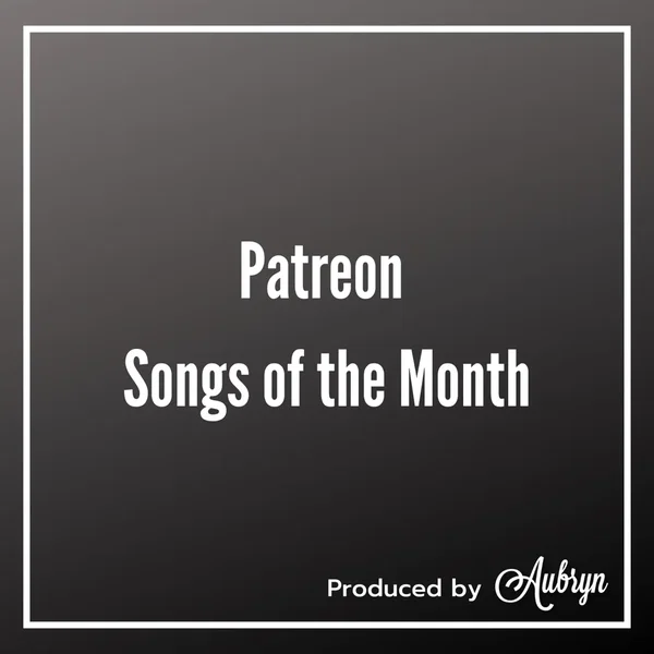 Patreon Songs of the Month