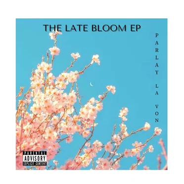 The Late Bloom EP by Parlay La Von - album cover