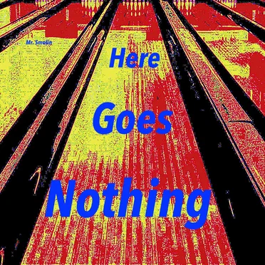 Here Goes Nothing