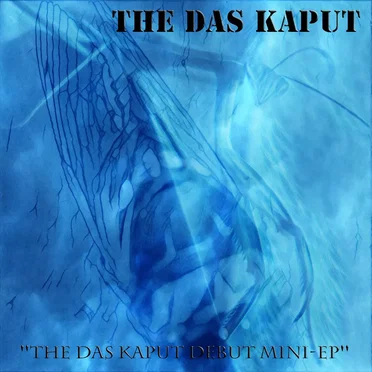 The Das Kaput Debut Mini-EP by The Das Kaput - album cover