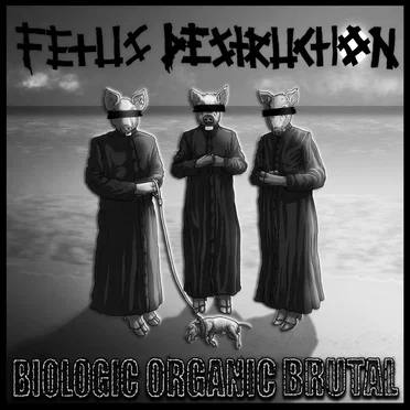 Biologic Organic Brutal by Fetus Destruction - album cover