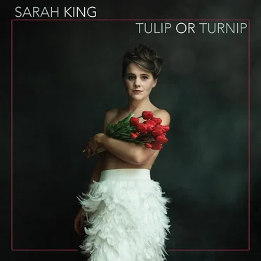Tulip or Turnip by Sarah King - album cover