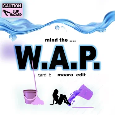 Mind The WAP (Maara edit)