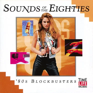Sounds of the Eighties: '80s Blockbusters by Various Artists - album cover