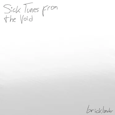 Sick Tunes from the Void