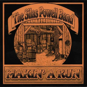 Makin' A Run by The Silas Powell Band - album cover