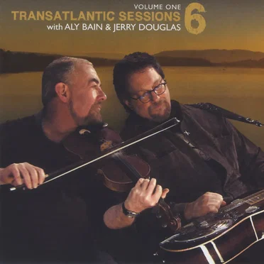 Transatlantic Sessions 6, Volume One by Various Artists - album cover