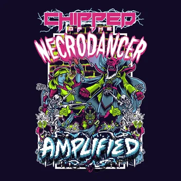 Chipped of the NecroDancer: AMPLIFIED