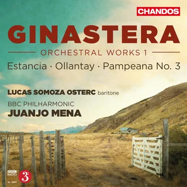 Orchestral Works 1: Estancia / Ollantay / Pampeana no. 3