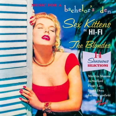 Music for a Bachelor’s Den, Volume 7: Sex Kittens in Hi-Fi, the Blondes by Various Artists - album cover
