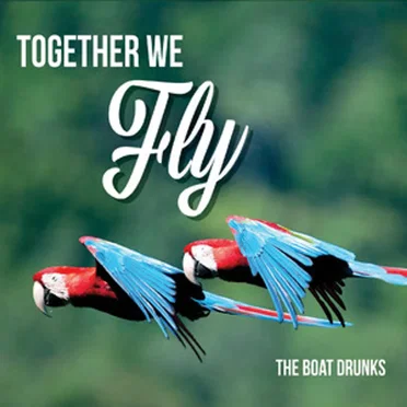 Together We Fly by The Boat Drunks - album cover
