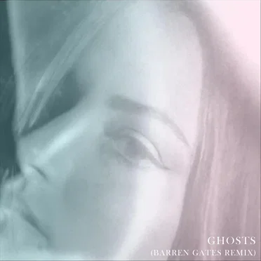 Ghosts (Barren Gates remix)
