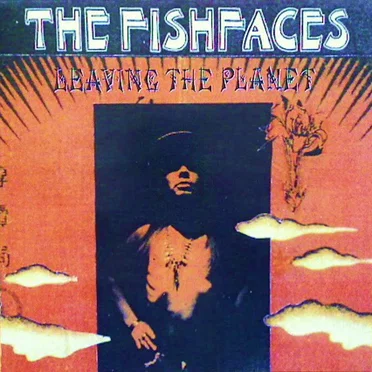 Leaving the Planet by The Fishfaces - album cover