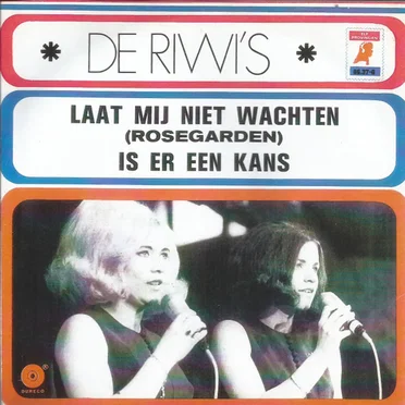 Laat mij niet wachten (Rosegarden) / Is er een kans