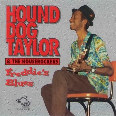 Freddie’s Blues by Hound Dog Taylor & the HouseRockers - album cover