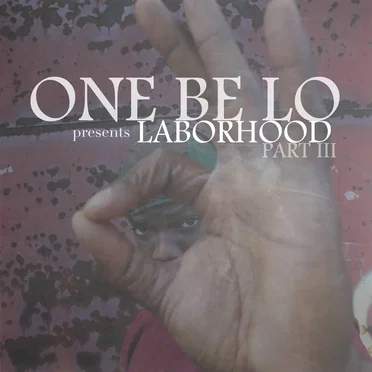 Laborhood, Part III by One Be Lo - album cover