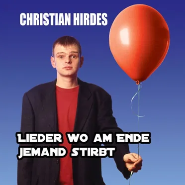 Lieder Wo Am Ende Jemand Stirbt by Christian Hirdes - album cover