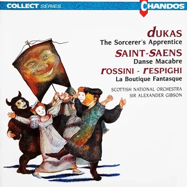 Dukas: The Sorcerer's Apprentice / Saint-Saëns: Danse macabre / Rossini/Respighi: La Boutique fantasque